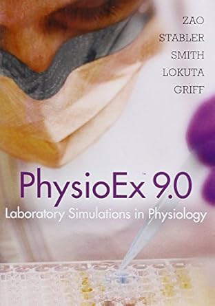 PhysioEx 9.0: Laboratory Simulations in Physiology by Peter Zao | Benjamin-Cummings Publishing C; 1st edition