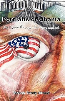 Portraits of Obama by Brenda Dendy Stroud | G Publishing
