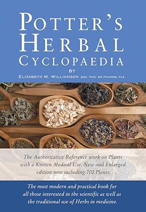 Potter's Herbal Cyclopaedia: The Most Modern and Practical Book for All Those Interested in the Scientific As Well As the Traditional Use of Herbs in Medicine by Elizabeth M. Williamson | Random House UK; Revised, Subsequent edition