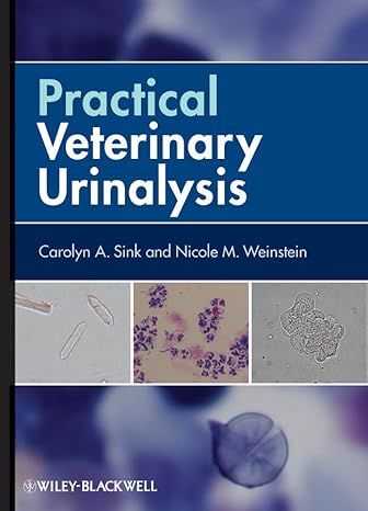 Practical Veterinary Urinalysis by Carolyn A. Sink | Wiley-Blackwell; 1st edition