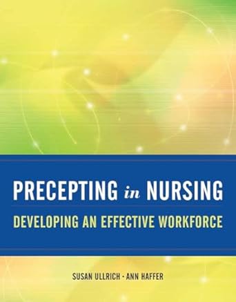 Precepting in Nursing: Developing an Effective Workforce by Susan Ullrich | Jones & Bartlett Learning; 1st edition
