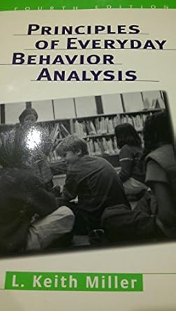 Principles of Everyday Behavior Analysis (with Printed Access Card) by L. Keith Miller | Wadsworth Publishing