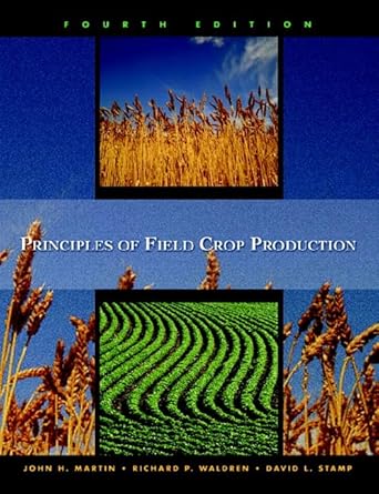 Principles of Field Crop Production by John Martin | Pearson; 4th edition