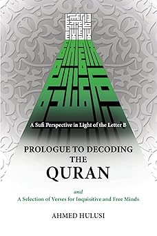 Prologue to Decoding The QURAN by Ahmed Hulusi | Prologue to Decoding The QURAN