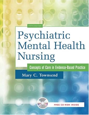 Psychiatric Mental Health Nursing: Concepts Of Care in Evidence-Based Practice by Mary C. Townsend | F A Davis Co; 5th edition