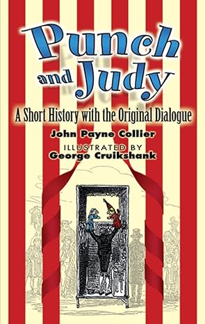 Punch and Judy: A Short History with the Original Dialogue by John Payne Collier | Dover Publications