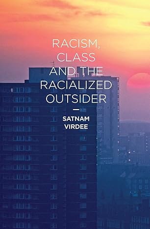 Racism, Class and the Racialized Outsider by Satnam Virdee | Red Globe Press; 2014th edition