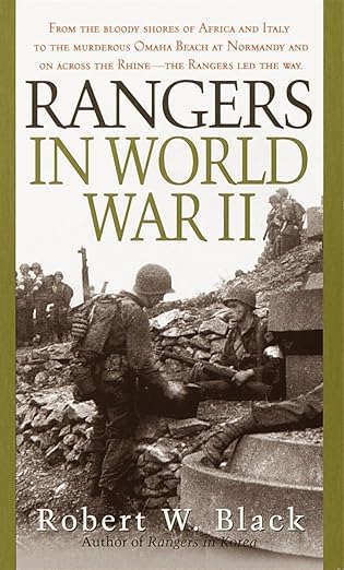 Rangers in World War II by Robert W. Black | Presidio Press; Reissue edition