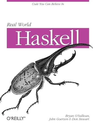Real World Haskell by Bryan O'Sullivan | O'Reilly Media; 1st edition