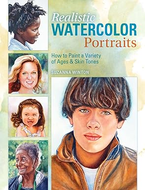 Realistic Watercolor Portraits: How to Paint a Variety of Ages and Ethnicities by Suzanna Winton | North Light Books