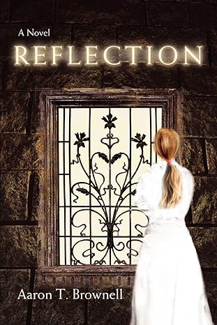 Reflection by Aaron Brownell | iUniverse; 0 edition