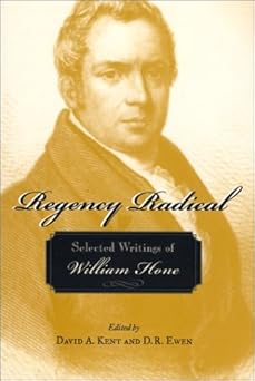 Regency Radical: Selected Writings of William Hone by William Hone | Wayne State Univ Pr; Illustrated edition