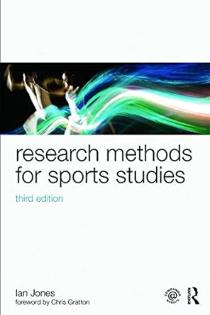 Research Methods for Sports Studies: Third Edition by Ian Jones | Routledge; 3rd edition
