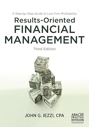 Results-Oriented Financial Management: A Step-by-Step Guide to Law Firm Profitability by John G. Iezzi | American Bar Association