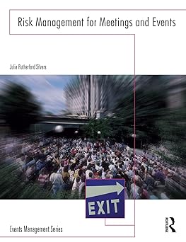 Risk Management for Meetings and Events (Events Management) by Julia Rutherford Silvers | Routledge; 1st edition
