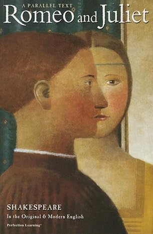 Romeo and Juliet (The Shakespeare Parallel Text Series) by William Shakespeare | Perfection Learning; 3rd edition