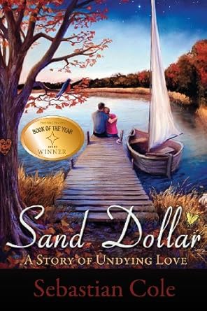 Sand Dollar: A Story of Undying Love by Sebastian Cole | Sebastian Cole LLC; Second Edition