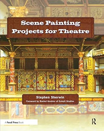 Scene Painting Projects for Theatre by Stephen Sherwin | Routledge; First Edition