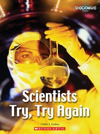 Scientists Try, Try Again (Shockwave: Science) by Hollie J. Endres | Childrens Pr