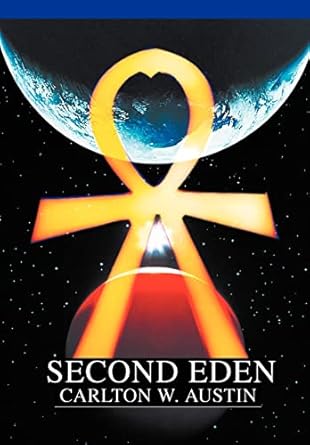Second Eden by Carlton W Austin | iUniverse; 0 edition
