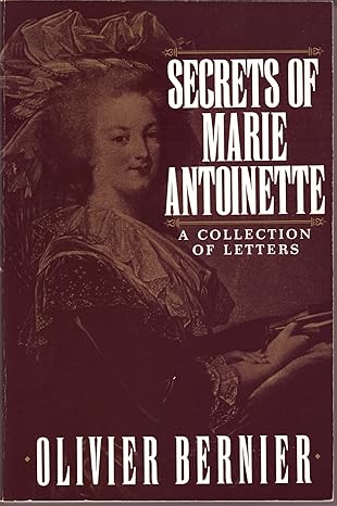 Secrets of Marie Antoinette: A Collection of Letters by Olivier Bernier | Fromm Intl; First Edition