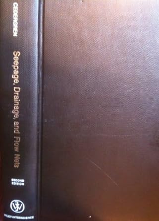 Seepage, drainage, and flow nets by Harry R. Cedergren | John Wiley & sons; 2nd Edition