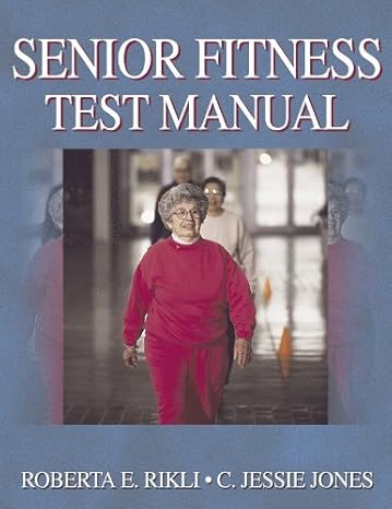 Senior Fitness Test Manual by Roberta Rikli | Human Kinetics; 1st edition