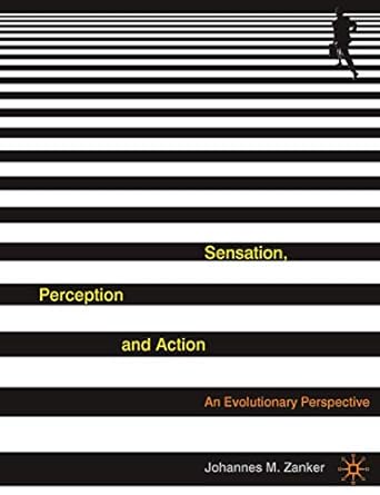 Sensation, Perception and Action: An Evolutionary Perspective by Johannes Zanker | Red Globe Press; 2010th edition