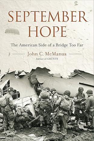 September Hope: The American Side of a Bridge Too Far by John C. McManus | NAL; 1st edition