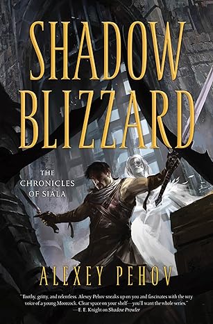 Shadow Blizzard (The Chronicles of Siala) by Alexey Pehov | Tor Books; 1st edition