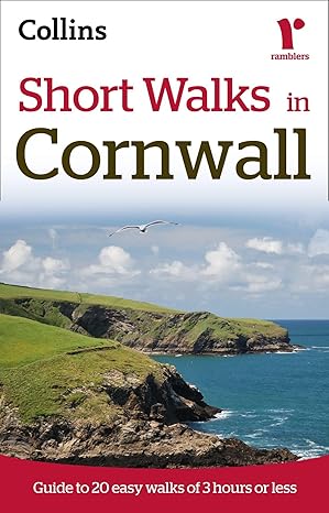 Short Walks in Cornwall: Guide to 20 Easy Walks of 3 Hours or Less (Collins Ramblers Short Walks) by Collins Maps | HarperCollins UK