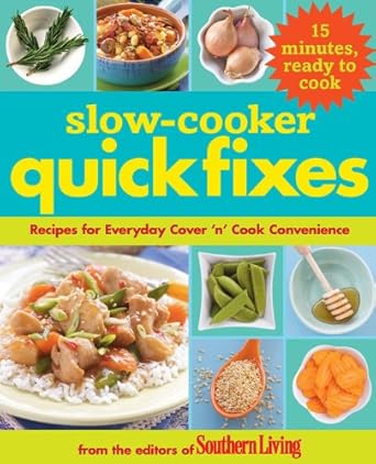 Slow Cooker Quick Fixes: Recipes for Everyday Cover 'n Cook Convenience by Susan Hernandez Ray | Oxmoor House