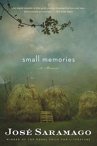 Small Memories by José Saramago | Mariner Books; First Edition
