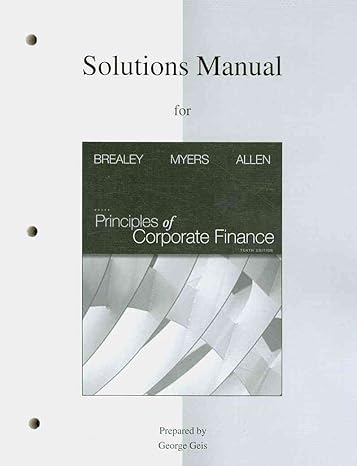 Solutions Manual to Accompany Principles of Corporate Finance by Richard Brealey | McGraw-Hill/Irwin; 10th edition