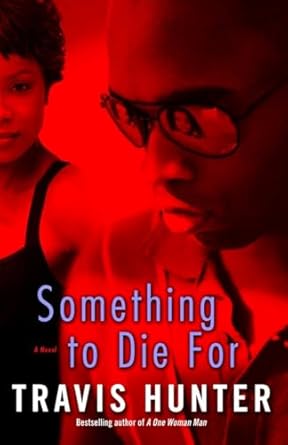 Something to Die For: A Novel by Travis Hunter | Random House Publishing Group
