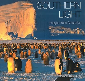 Southern Light: Images from Antarctica by David Neilson | Abbeville Press