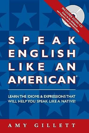 Speak English Like an American (Book & Audio CD set) by Amy Gillett | Language Success Press; 6th edition