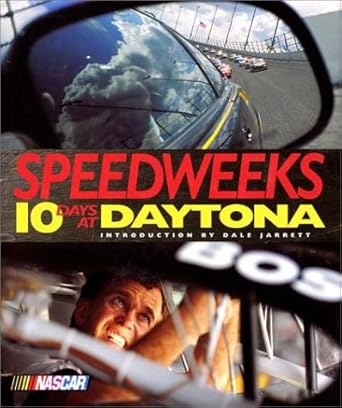Speedweeks: Ten Days at Daytona by Matthew Naythons | HarperEntertainment; First Edition