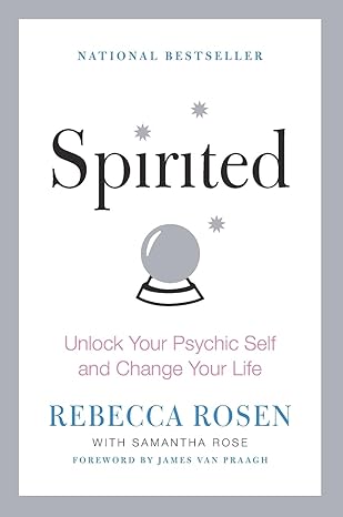 Spirited: Unlock Your Psychic Self and Change Your Life by Rebecca Rosen | Harper Perennial