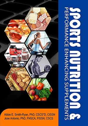 Sports Nutrition and Performance Enhancing Supplements by Jose Smith-Ryan, Abbie E.; Antonio | Linus Learning