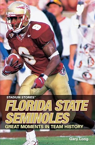 Stadium Stories: Florida State Seminoles by Gary Long | Globe Pequot Pr; First Edition