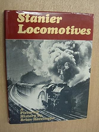 Stanier locomotives: A pictorial history by Brian Haresnape | Littlehampton Book Services Lt; First Edition