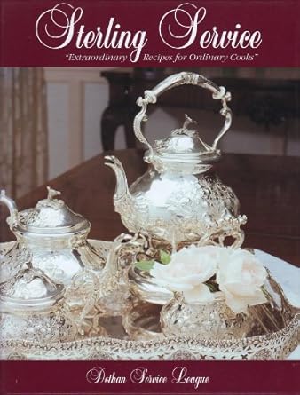 Sterling Service: Extraordinary Recipes for Ordinary Cooks by Dothan Service League | Wimmer Cookbooks, Inc.; Lslf edition