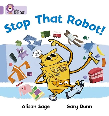 Stop That Robot!: Lilac/Band 0 (Collins Big Cat) by Alison Sage | Collins Educational; Illustrated edition