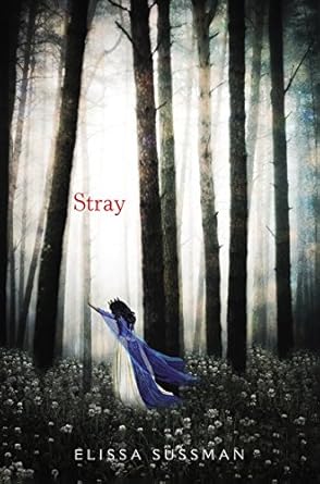 Stray (Stray, 1) by Elissa Sussman | Greenwillow Books; Reprint edition