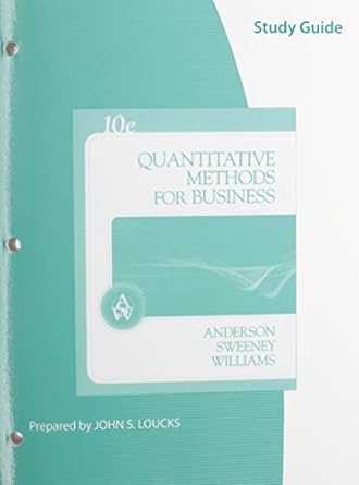Study Guide for Anderson/Sweeney/Williams' Quantitative Methods for Business, 10th by David R. Anderson | Cengage Learning; 10th edition