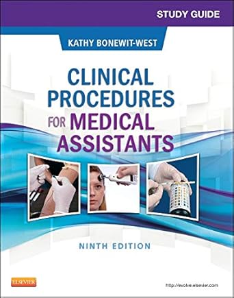 Study Guide for Clinical Procedures for Medical Assistants by Kathy Bonewit-West BS  MEd | Saunders
