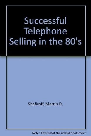 Successful Telephone Selling in the '80s by Martin D. Shafiroff | Joanna Cotler Books; First Edition