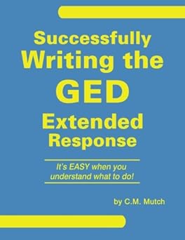 Successfully Writing the GED Extended Response by C.M. Mutch | Spectral Publishing