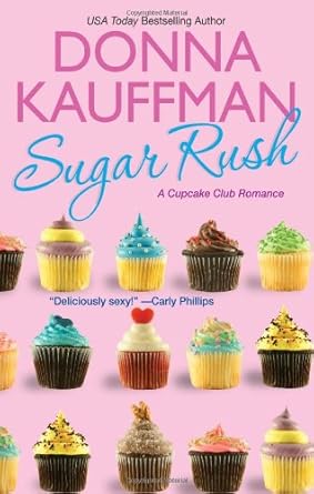 Sugar Rush (Cupcake Club) by Donna Kauffman | Brava